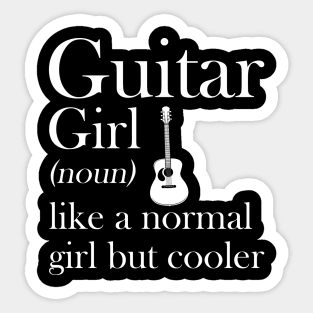 Guitar Girl Like A Normal Girl But So Much Louder Sticker